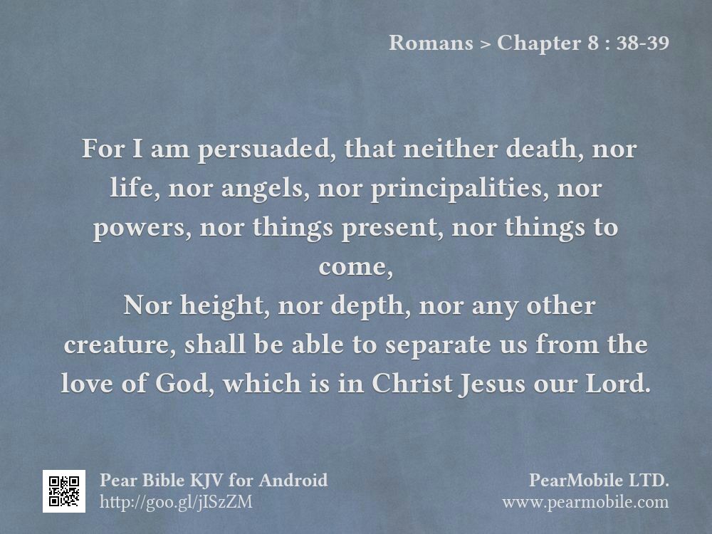 Romans, Chapter 8:38-39